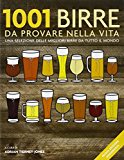 1001 birre da provare nella vita. Una selezione delle migliori birre da tutto il mondo