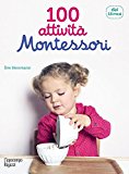 100 attività Montessori dai 18 mesi