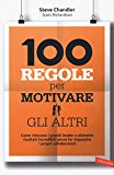 100 regole per motivare gli altri