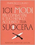 101 modi per combattere il tuo nemico acquisito: tua suocera