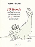 10 teorie sull’estinzione dei dinosauri (e 25 animali fantastici)