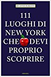 111 luoghi di New York che devi proprio scoprire