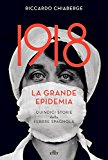 1918: la grande epidemia. Quindici storie della febbre spagnola. Con e-book