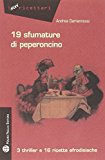 19 sfumature di peperoncino. 3 thriller e 16 ricette afrodisiache