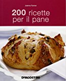 200 ricette per il pane