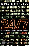 24/7. Il capitalismo all'assalto del sonno