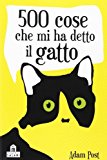 500 cose che mi ha detto il gatto