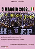 5 maggio 2002… e ancora godo!!!