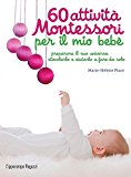 60 attività Montessori per il mio bebè