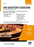 800 assistenti giudiziari. Manuale per la preparazione a tutte le prove concorsuali: preselettiva, scritta e orale . Con espansione online