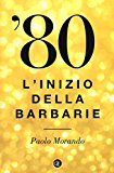 80. L'inizio della barbarie