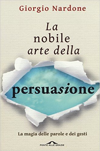 La nobile arte della persuasione