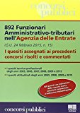 892 funzionari amministrativo-tributari nell’Agenzia delle Entrate. I quesiti assegnati ai precedenti concorsi risolti e commentati