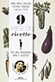 9 mesi di ricette. Per una gravidanza sana e gustosa