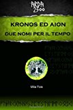 ARDA 2300 – Kronos ed Aion Due nomi per il tempo