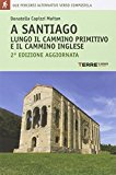 A Santiago lungo il cammino primitivo e il cammino inglese