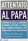 ATTENTATO AL PAPA