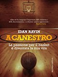 A canestro. La passione per il basket è diventata la mia vita