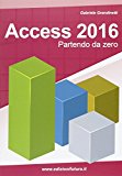 Access 2016. Partendo da zero