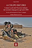 A colpo sicuro. I tiratori scelti dell’Esercito italiano dal secondo dopoguerra agli anni 2000