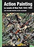 Action painting. La scuola di New York 1943-1959. Ediz. illustrata