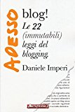 Adesso blog! Le 22 (immutabili) leggi del blogging