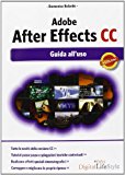 Adobe After Effects CC. Guida all'uso