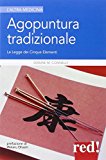 Agopuntura tradizionale. La legge dei cinque elementi