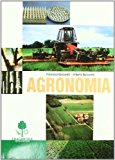 Agronomia. Per gli Ist. Tecnici e per gli Ist. Professionali