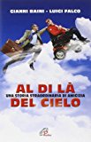 Al di là del cielo. Una storia straordinaria di amicizia