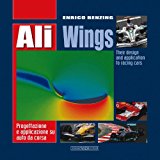 Ali. Progettazione e applicazione su auto da corsa. Ediz. italiana e inglese