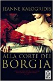 Alla corte dei Borgia