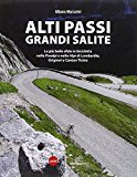 Alti passi, grandi salite. Le più belle sfide in bicicletta nelle Prealpi e nelle Alpi di Lombardia, Grigioni e Canton Ticino