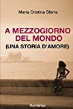 A mezzogiorno del mondo (una storia d’amore)