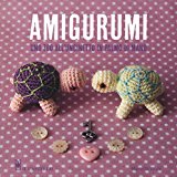 Amigurumi. Uno zoo all’uncinetto in palmo di mano