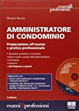 Amministratore di condominio. Preparazione all’esame e pratica professionale. Con CD-ROM