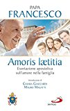 Amoris laetitia. Esortazione apostolica sull’amore nella famiglia. Introduzione di Chiara Giaccardi e Mauro Magatti