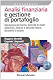 Analisi finanziaria e gestione di portafoglio. Valutazione del rischio, tecniche di asset allocation, relative e absolute return, strumenti di analisi