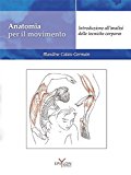 Anatomia per il movimento. Introduzione all’analisi delle tecniche corporee