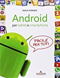 Android per tablet e smartphone. Facile per tutti