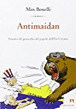 Antimaidan. I motivi del genocidio del popolo dell’est Ucraina: Intersezioni