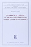 Antropologia giuridica. Un percorso evoluzionista verso l’origine della relazione giuridica