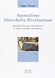 Apocalisse, libro della Rivelazione. Esegesi biblico-teologica e implicazioni pastorali