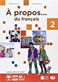 A propos 2. Livre de l'élève et cahier-Livre actif. Volume unico. Con CD-ROM. Per la Scuola media