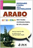 Arabo. Dizionario e guida alla conversazione