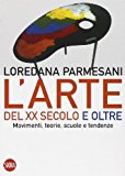 Arte del XX secolo e oltre. Movimenti, teorie, scuole e tendenze