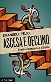 Ascesa e declino. Storia economica d’Italia