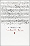 Ascoltare Beethoven. Con CD Audio