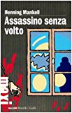 Assassino senza volto. Le inchieste del commissario Kurt Wallander: 1