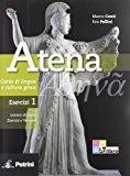 Atena. Corso di lingua e cultura greca. Esercizi. Con vocabolario. Per le Scuole superiori: ATENA ESERCIZI 1+VOC.